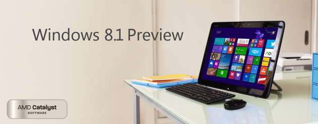 Windows 8.1 Preview - AMD Catalyst Software