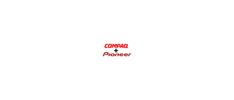 Compaq + Pioneer